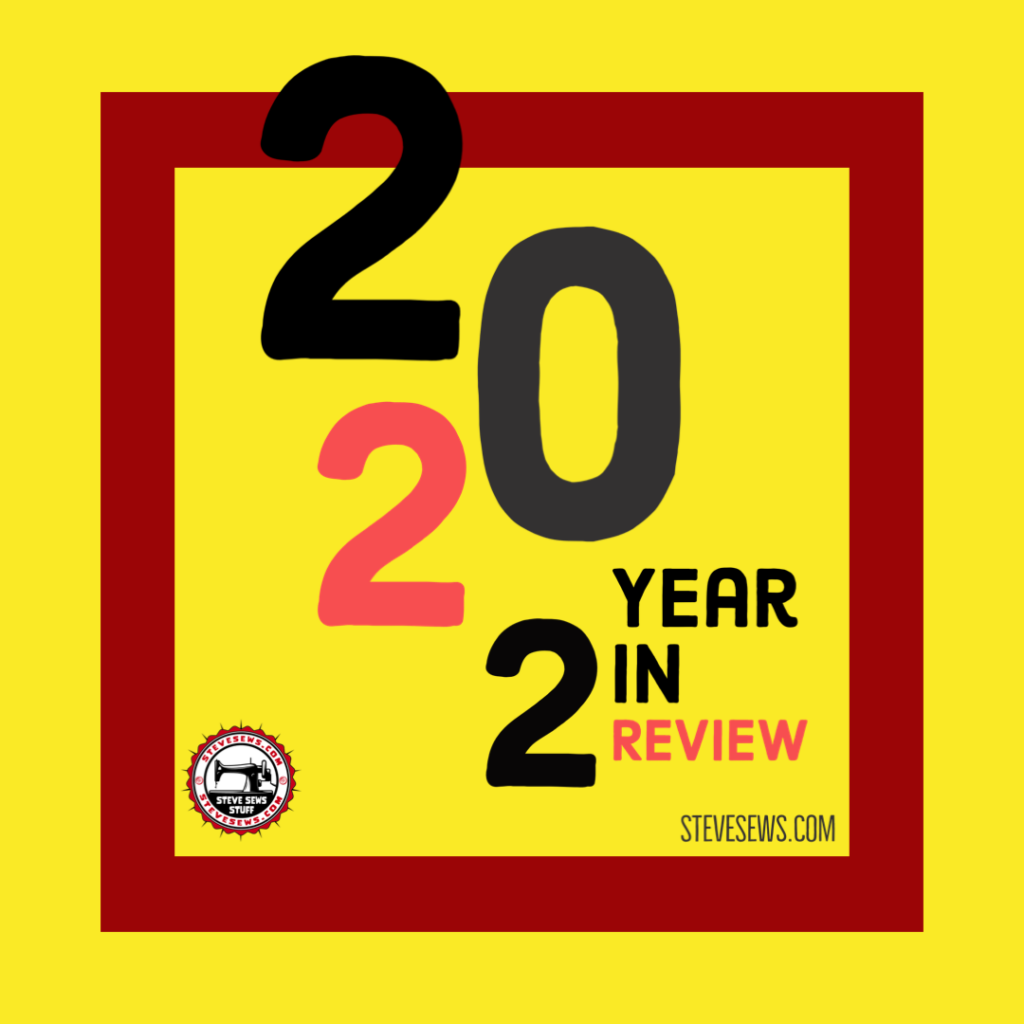 2022 Year in Review - Sharing the stats and milestones from 2022 for Steve Sews both the blog and shop. 